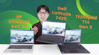 So Sánh Dell Latitude 7420 vs HP Elitebook 840 G8 vs Thinkpad T14 Gen 2  Ai Là Ông Trùm Phân Khúc [upl. by Bradski428]