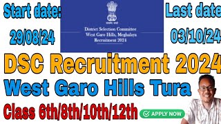 DSC Recruitment 2024West Garo Hills TuraClass 6th8th10th12th apply now [upl. by Carolin]