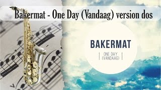 Partitura Bakermat  One Day Vandaag versión dos Saxofon Alto [upl. by Neeneg265]