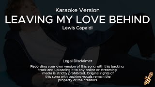 Lewis Capaldi  Leaving My Love Behind Karaoke Version [upl. by Penthea]