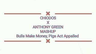 quotBulls Make Money Pigs Act Appalledquot Chiodos x Anthony Green MASH UP [upl. by Rempe330]