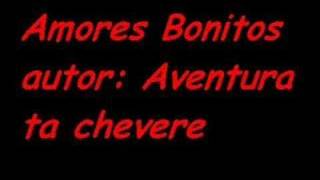 Amores Bonitos aventura [upl. by Burtie]