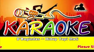 DBagindas  Hidup Tapi Mati Karaoke [upl. by Thaine]