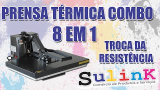 Prensa Térmica Combo 8 em 1  Troca da Resistência Caneca  SULINK [upl. by Hallsy]