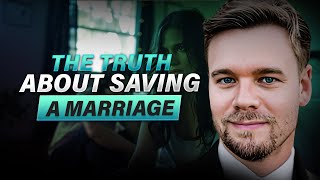 The TRUTH About Saving A Marriage [upl. by Mich]