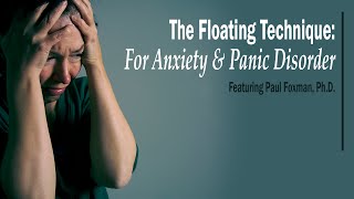 The Floating Technique For Anxiety amp Panic Disorder [upl. by Noraf]