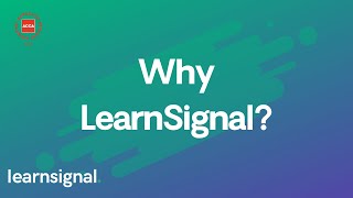 Why LearnSignal [upl. by Culbert]