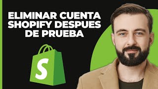 Cómo Eliminar una Cuenta de Shopify Después del Período de Prueba 2024 Tutorial Fácil [upl. by Ahsiela]