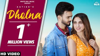 Dholna Official Video Aatish  Ar Deep  Romantic Punjabi Songs 2022 [upl. by Grobe]