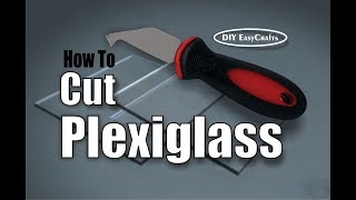 How to Easily Cut Plexiglass and Acrylic Sheets [upl. by Aneekas71]