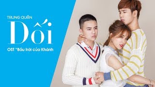 DỐI  TRUNG QUÂN  OST quotBẦU TRỜI CỦA KHÁNHquot  OFFICIAL MV  ENG sub [upl. by Astor398]