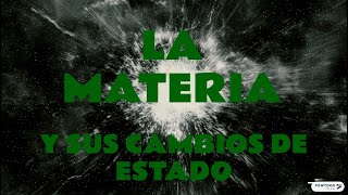 La Materia y sus Cambios de Estados [upl. by Faus743]