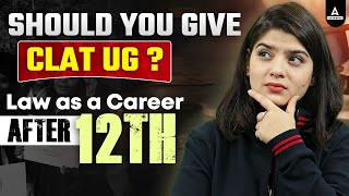 Should you give CLAT UG LLB🔥 Law as a Career After 12th  CLAT 2025 Preparation Strategy [upl. by Gratia]