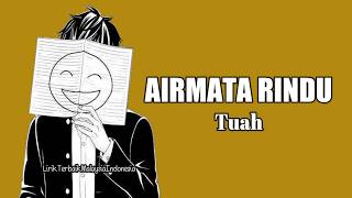 Airmata Rindu  Tuah Lirik [upl. by Percy286]