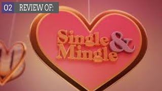 Single and Mingle Review Number 2 [upl. by Harp843]