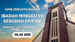 GPIB ZEBAOTH BOGOR  IBADAH MINGGU VII SESUDAH EPIFANI  Minggu 20 Februari 2022  0600 WIB [upl. by Annaya585]