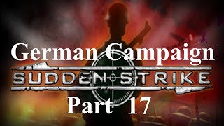 Poking And Prodding  Sudden Strike German Campaign Part 17 [upl. by Orteip38]