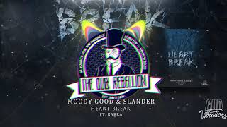 Moody Good amp SLANDER  Heart Break feat KARRA [upl. by Aelsel]