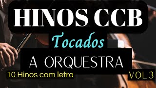 Hinos CCB Tocados com Letra  A Orquestra de Cordas Vol 3 [upl. by Eanom789]