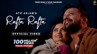 Rafta Rafta  Official Music Video  Raj Ranjodh  Atif Aslam Ft Sajal Ali  Tarish Music [upl. by Ahsinor]