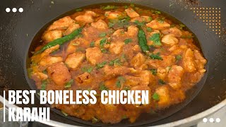 Restaurant Style Boneless Chicken Karahi  Best Chicken Karahi  My Signature Dish [upl. by Webber]