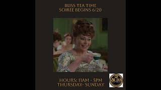 Bliss Tea time〈br〉Soiree begins 620 [upl. by Charil]