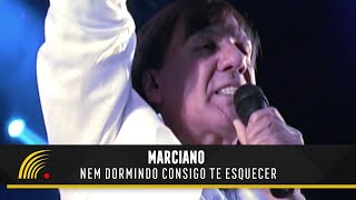 Marciano  Nem Dormindo Consigo Te Esquecer  Inimitável [upl. by Fisoi104]