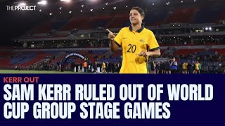 Sam Kerr Ruled Out Of World Cup Group Stage Games [upl. by Loleta]