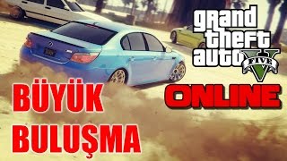 Gta 5 BÜYÜK BULUŞMA EKİP [upl. by Ayirp]