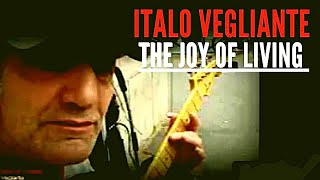 Italo Vegliante  The Joy of Living [upl. by Columbine]