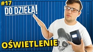 DO DZIEŁA  OŚWIETLENIE [upl. by Bette]