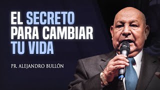 Pastor Bullón  El secreto para cambiar tu vida [upl. by Stricklan]