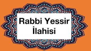 Rabbi Yessir İlahisi  Rabbi yessir duası  Rabbi yessir duası arapça  Rabbi yessir duası türkçe [upl. by Siouxie]