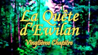 La Quête dEwilan dun monde à lautre  Chapitre 20 [upl. by Cookie132]