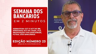 Edição nº 23  Semana dos Bancários em 2 minutos [upl. by Adlihtam]