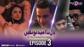 Dil Na Umeed Toh Nahi  Episode 3  Tv One Dramas [upl. by Bruning]