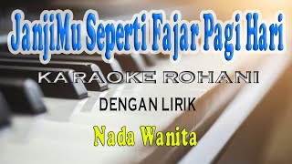 JANJIMU SEPERTI FAJAR KARAOKE ROHANI NIKITA ll NADA WANITA FDO [upl. by Balcke36]