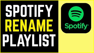 How To Change Your Playlist Name On Spotify  Rename Spotify Playlist [upl. by Valentin]