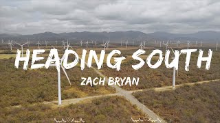 Zach Bryan  Heading South Lyrics  Maxwell Music [upl. by Oeniri]