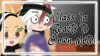 Class 1a reacts to “Clown Motel”  late 280 special  TodoBakuDeku ✨✨ [upl. by Netsirc]