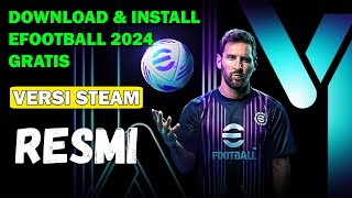 Cara Download eFootball 2024 amp Cara Install eFootball 2024 Gratis di Steam RESMI [upl. by Fadiman]