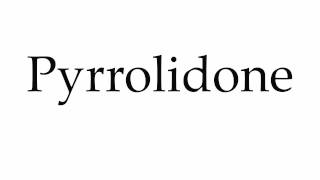 How to Pronounce Pyrrolidone [upl. by Joslyn]