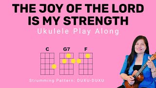 THE JOY OF THE LORD IS MY STRENGTH  SDA SONG  UKULELE GUITAR TUTORIAL PLAY ALONG  CHORDS LYRICS [upl. by Carina225]