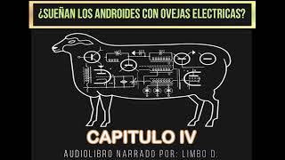 AUDIOLIBRO CON MODISMOS ¿SUEÑAN LOS ANDROIDES CON OVEJAS ELECTRICAS  CAPITULO 4 [upl. by Shari]