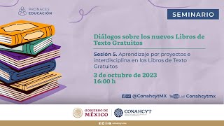 Sesión 5 Aprendizaje por proyectos e interdisciplina en los Libros de Texto Gratuitos [upl. by Mandych424]