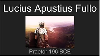 Lucius Apustius Fullo Praetor 196 BCE [upl. by Ellehciram240]