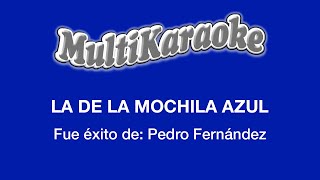 La De La Mochila Azul  Multikaraoke  Fue Éxito de Pedro Fernández [upl. by Lenox]