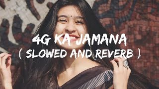 4G ka jamana song ।। 4G ka jamana slowed and reverb trending lofisong viralvideo viralsong [upl. by Eciralc]