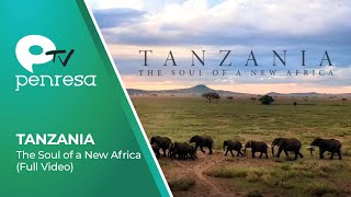 TANZANIA • The Soul of a New Africa Full Video [upl. by Erual]