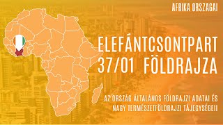 Elefántcsontpart földrajza 1rész Általános földrajzi adatok és természetföldrajzi nagytájak [upl. by Akeret398]